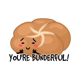 You're Bunderful Sticker T-Shirt