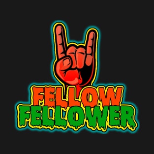 Fellow Fellower T-Shirt