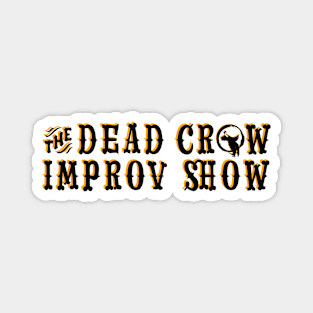 The Dead Crow Improv Show Magnet