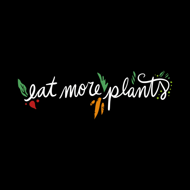 Eat More Plants by bubbsnugg