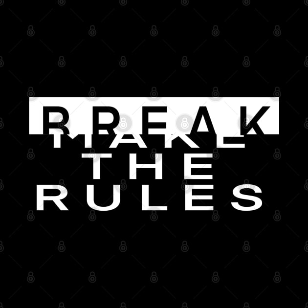 Break the rules by SAN ART STUDIO 