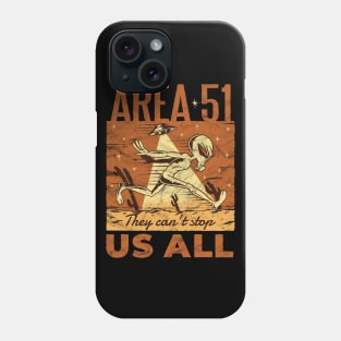 They Can't Stop All of Us Running Alien Storm Area 51 Phone Case