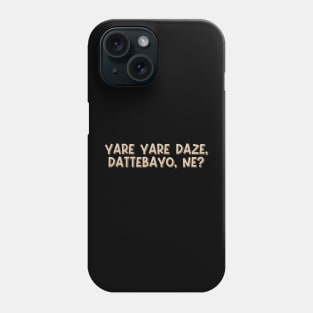 Yare Yare Daze Dattebayo Phone Case