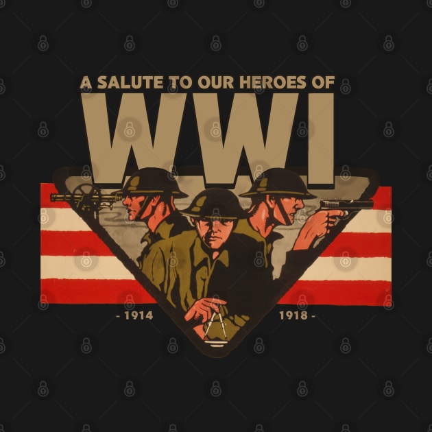 A Salute To Our Heroes of WWI by Distant War