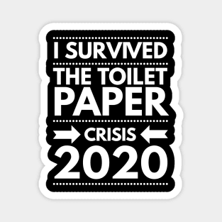 I survived the toilet paper crisis 2020 Magnet