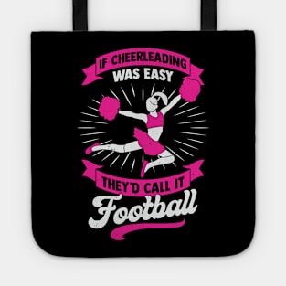 If Cheerleading Was Easy They'd Call It Football Tote