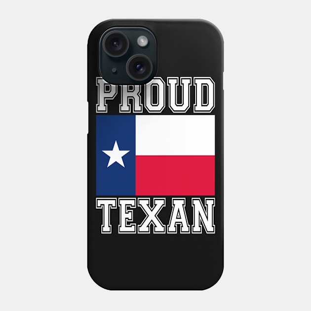 Proud Texan Phone Case by RockettGraph1cs