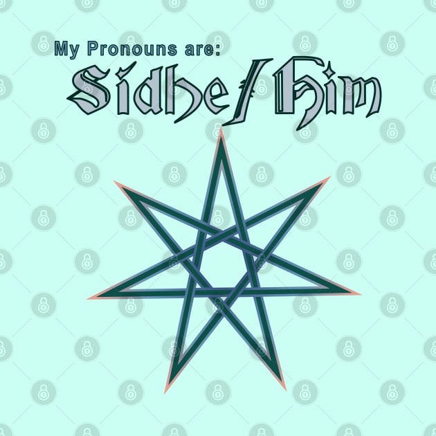 Faerie Pronouns: Sidhe Him by ThisIsNotAnImageOfLoss