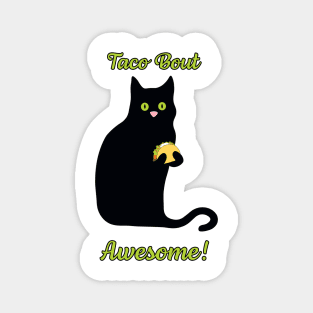 Taco Bout Awesome! Taco Kitty Loves Tacos! Magnet