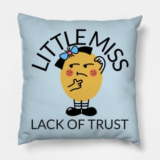 little miss lack of trust Pillow