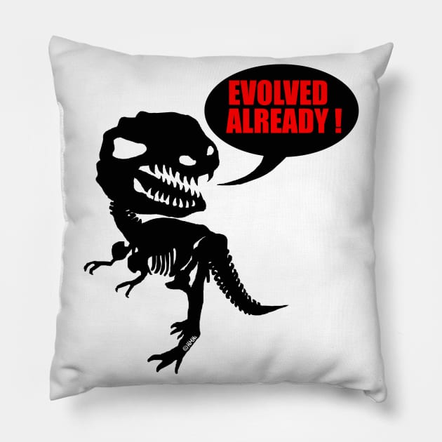 Evolved already Pillow by NewSignCreation