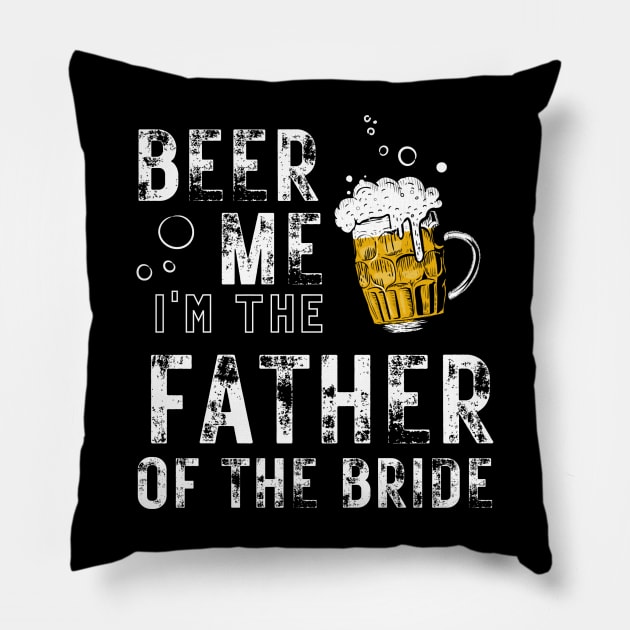 Father of the Bride | Funny Bride Wedding Beer Engagement Pillow by Vanglorious Joy