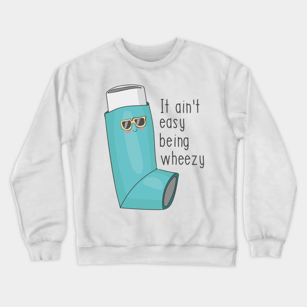 It Ain't Easy Being Wheezy - Funny Asthma Design - Asthma &hellip;