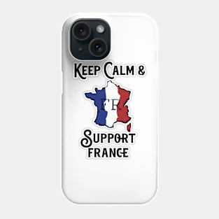 Keep Calm And Support France Phone Case