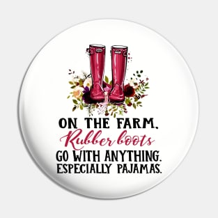 On The Farm Rubber Boots Go With Anything Especially Pajamas Wife Mom Pin