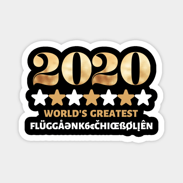 2020 World's Greatest Year Funny Magnet by Mishka