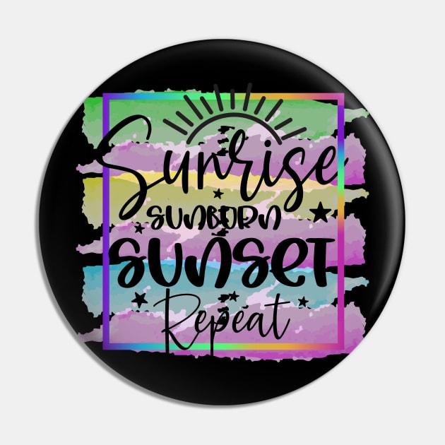 Sunrise Sunburn Sunset Repeat Pin by busines_night