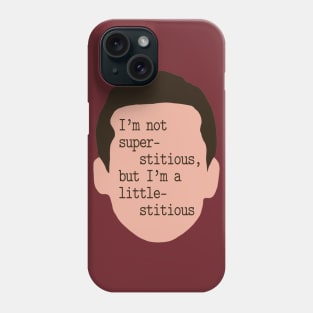 Michael Scott: I'm Not Superstitious, but I'm a Little-stitious Phone Case