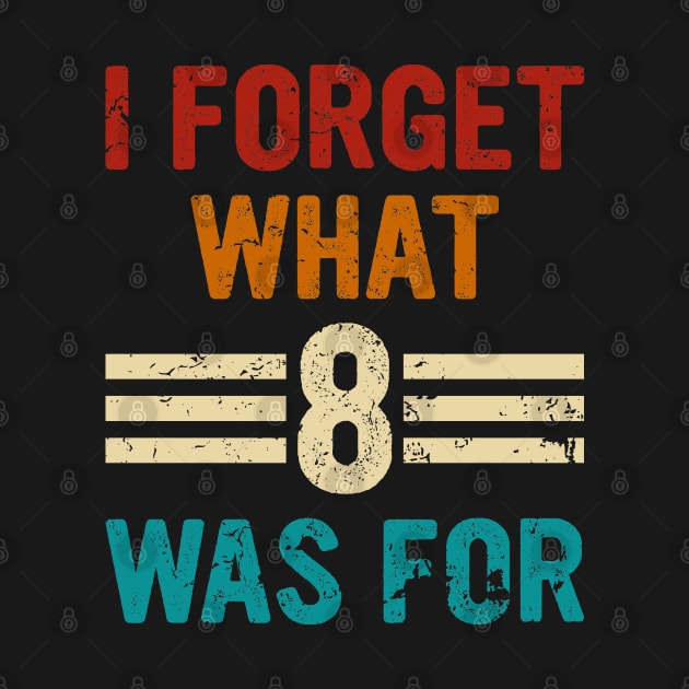 Retro vintage I forget what eight was for - Violent femmes fan by TeeTypo