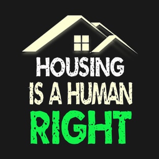 Housing Is A Human Right - Distress T-Shirt