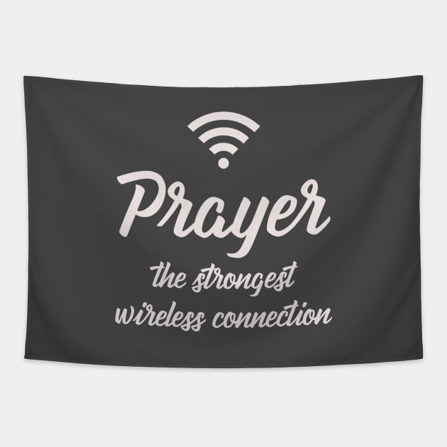 Prayer The Strongest Wireless Connection Tapestry by gabrielakaren