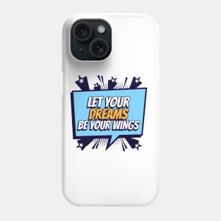 Let your Dreams be your Wings - Comic Book Graphic Phone Case