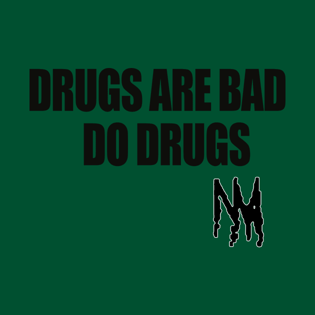 Do Drugs by Nahja Mora