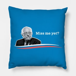 Miss Bernie Yet? Pillow