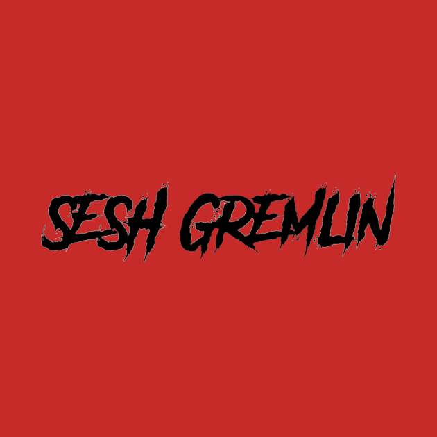Sesh Gremlin Small Writing by Dudey Rhino
