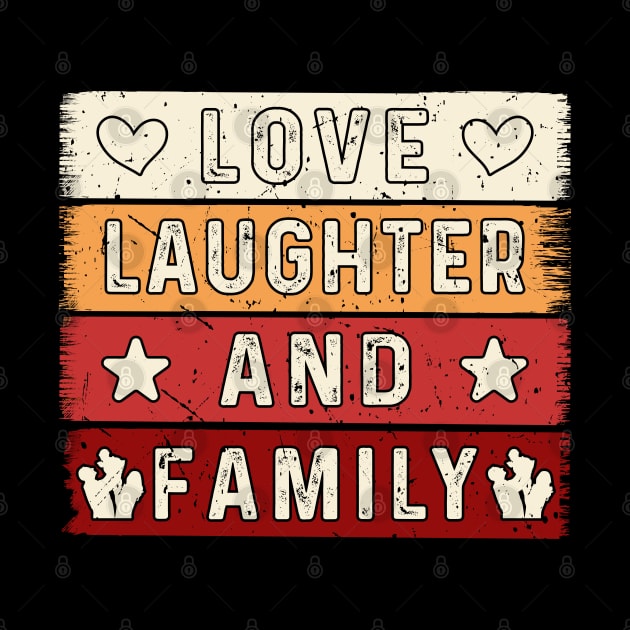 Love Laughter and Family, Family Day Gift, Gift for Mom, Gift for Dad, Gift for Son, Gift for Daughter by DivShot 