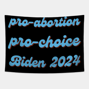 Pro choice_ Biden 2024 Tapestry