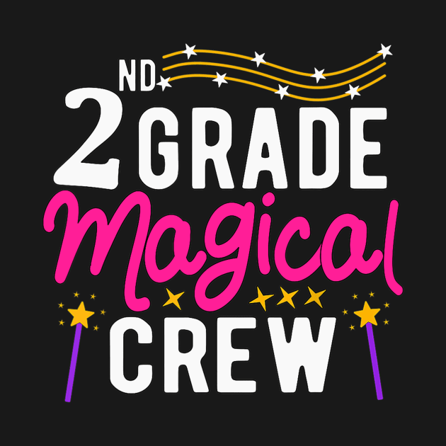 2nd Grade Magical Crew First Day Back To School Teacher Kids by FONSbually