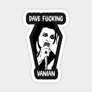 Dave Fucking Vanian Magnet