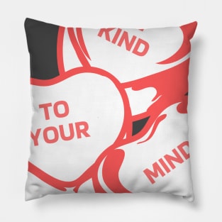 Be Kind To Your Mind Pillow