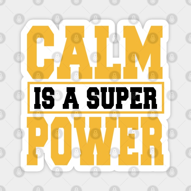 calm is a super power Magnet by care store