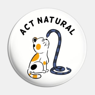 Act Natural Pin