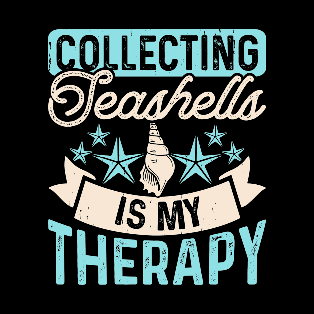 Collecting Seashells Is My Therapy T Shirt For Women Men T-Shirt by Gocnhotrongtoi