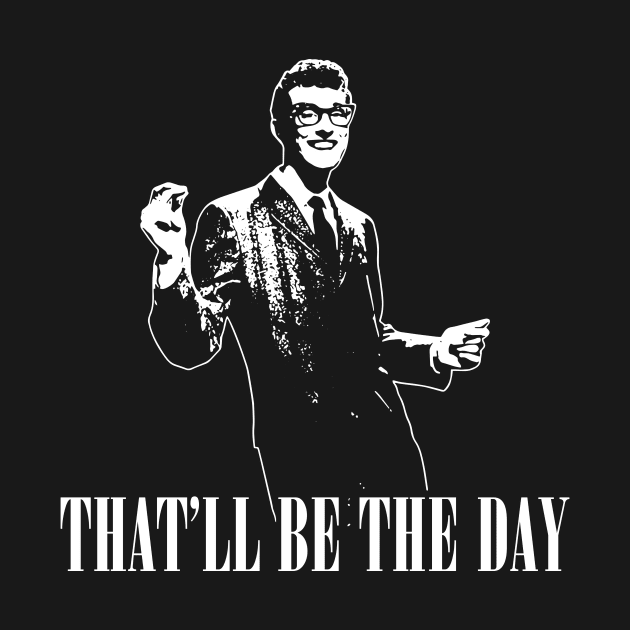 THAT'LL BE THE DAY UNOFFICIAL BUDDY HOLLY ROCK by chaxue