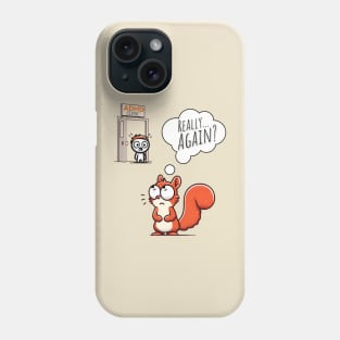 ADHD Squirrel Distraction T-Shirt - 'Really... Again?' Funny ADHD Joke Phone Case