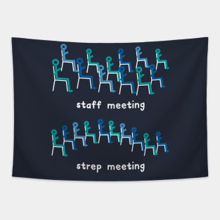 Staff Meeting/Strep Meeting Tapestry