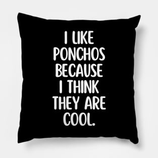 Ponchos are my favorites! Pillow