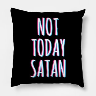 Not today Satan Pillow