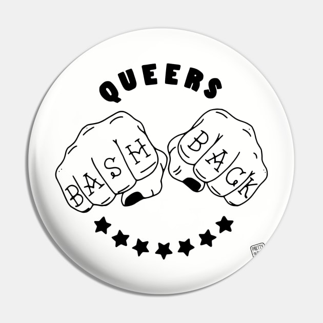 Queers Bash Back (B/W) Pin by prettyinpunk