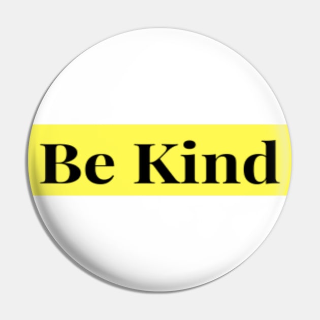 Be Kind Inspirational Pin by Merchspiration