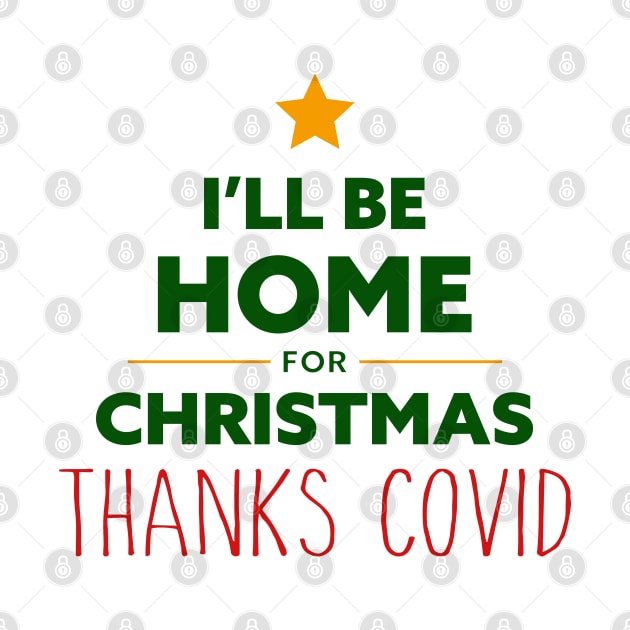 Home for Christmas Thanks Covid by AnnaBanana