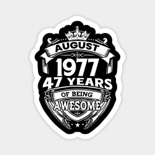 August 1977 47 Years Of Being Awesome 47th Birthday Magnet