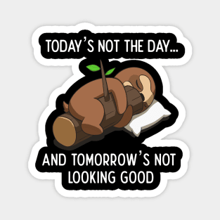 Today Is Not The Day Cute Lazy Funny Sloth Magnet