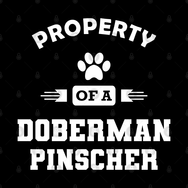 Doberman Pinscher Dog - Property of a doberman pinscher by KC Happy Shop