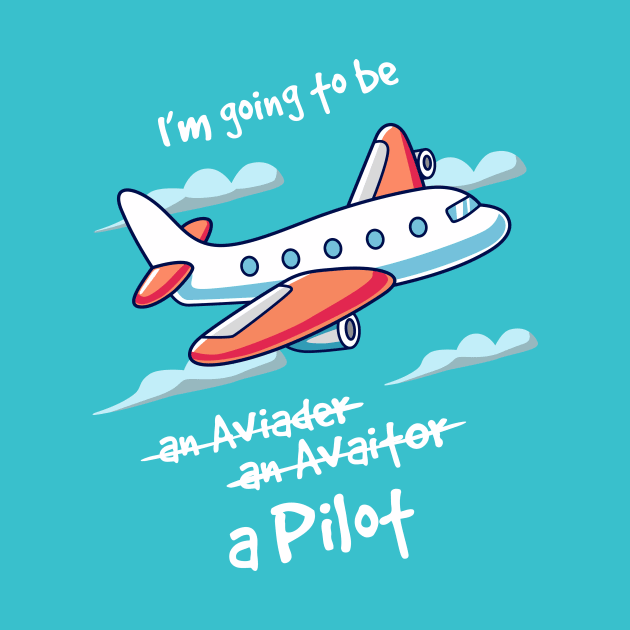 I'm going to be a pilot by avicenna