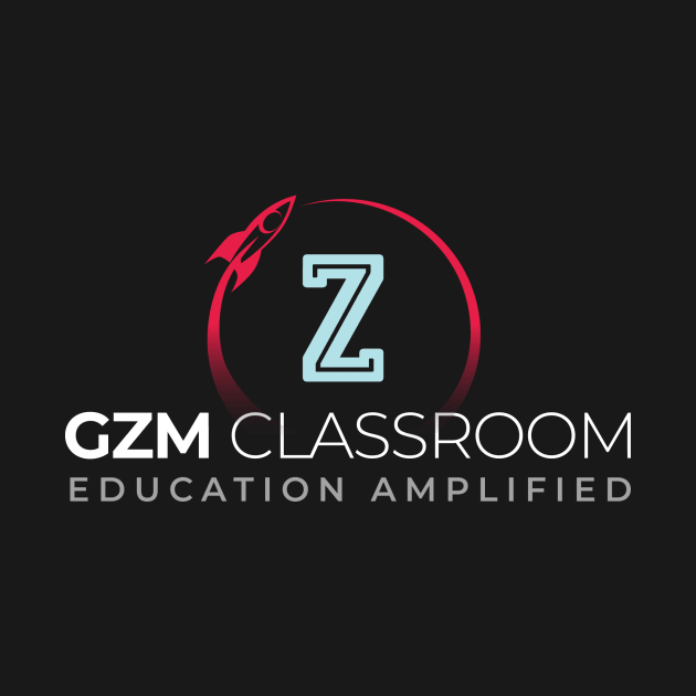 GZM Classroom Education Amplified by GZM Podcasts